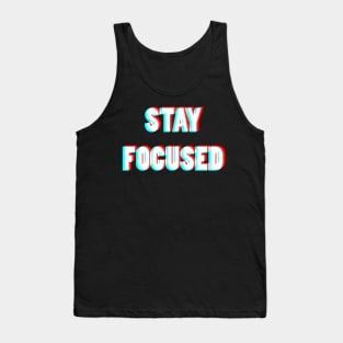 Stay Focused Tank Top